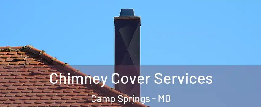  Chimney Cover Services Camp Springs - MD