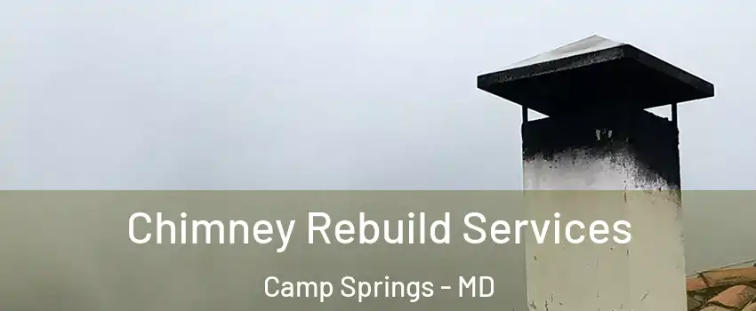  Chimney Rebuild Services Camp Springs - MD
