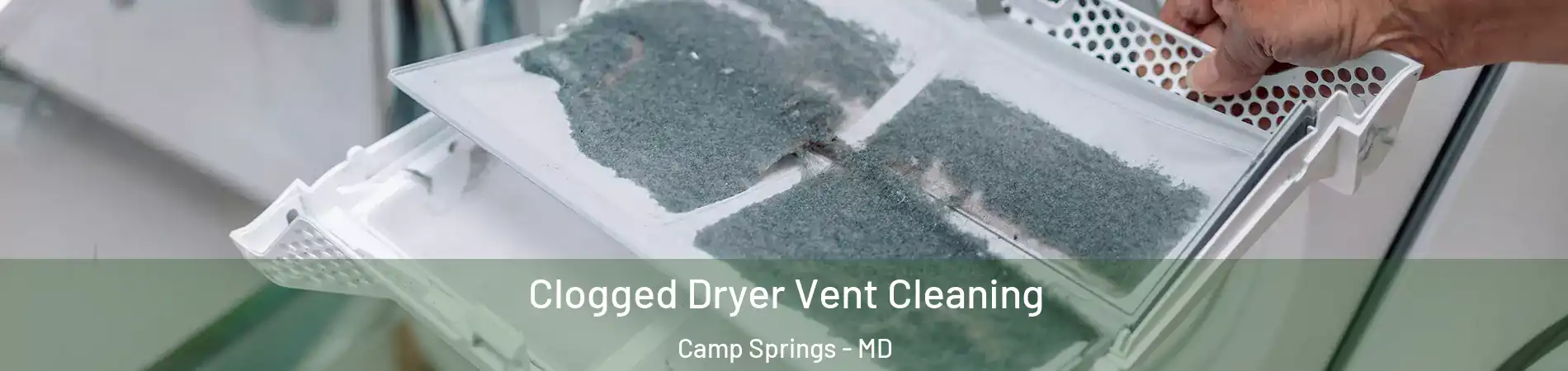  Clogged Dryer Vent Cleaning Camp Springs - MD