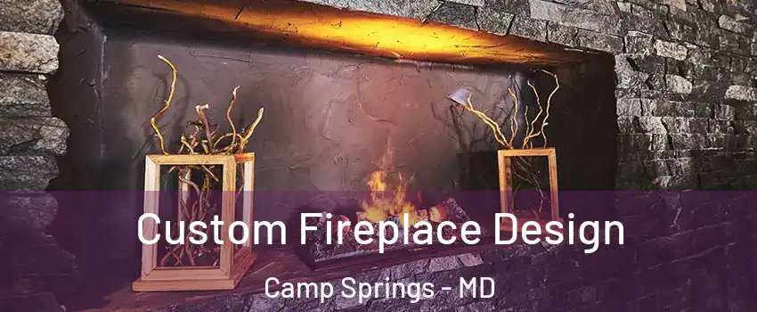  Custom Fireplace Design Camp Springs - MD