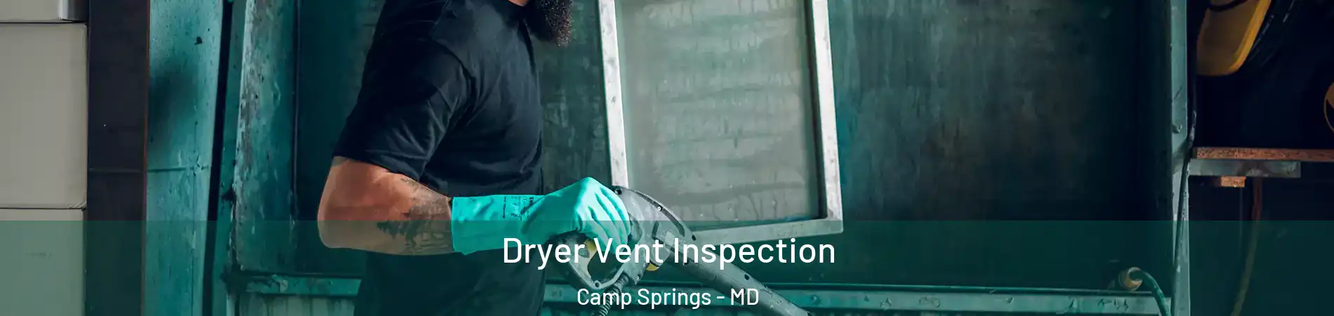  Dryer Vent Inspection Camp Springs - MD