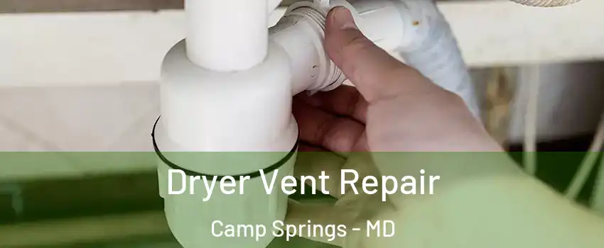  Dryer Vent Repair Camp Springs - MD