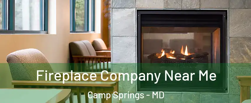  Fireplace Company Near Me Camp Springs - MD