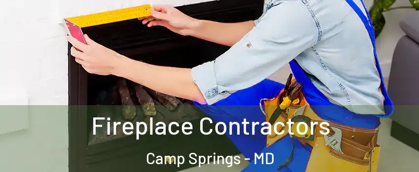  Fireplace Contractors Camp Springs - MD