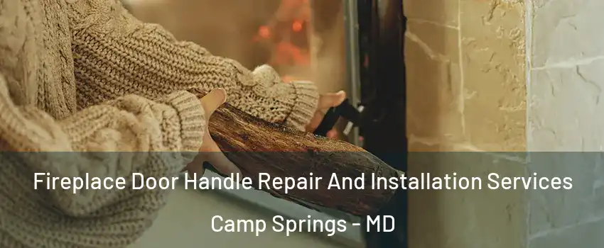  Fireplace Door Handle Repair And Installation Services Camp Springs - MD