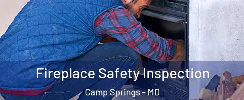  Fireplace Safety Inspection Camp Springs - MD