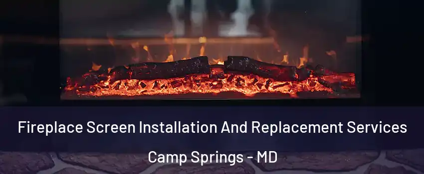  Fireplace Screen Installation And Replacement Services Camp Springs - MD