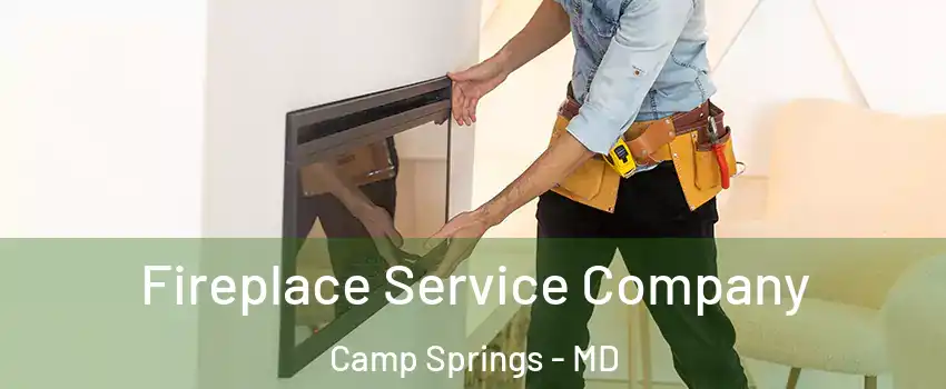 Fireplace Service Company Camp Springs - MD