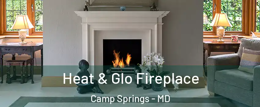  Heat & Glo Fireplace Camp Springs - MD