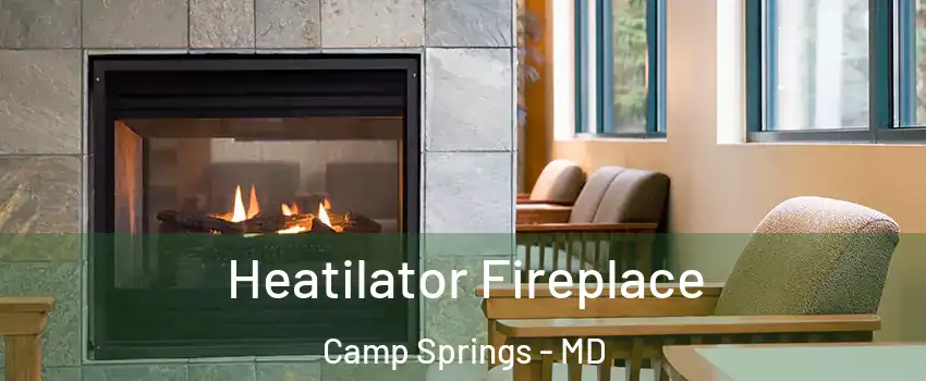  Heatilator Fireplace Camp Springs - MD