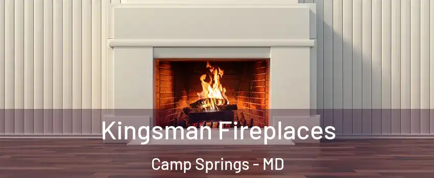  Kingsman Fireplaces Camp Springs - MD
