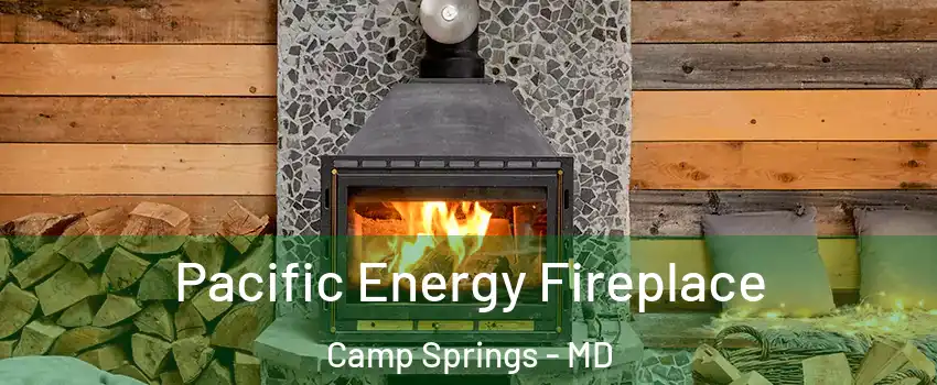  Pacific Energy Fireplace Camp Springs - MD