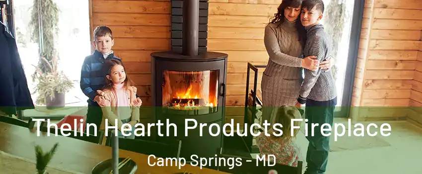  Thelin Hearth Products Fireplace Camp Springs - MD