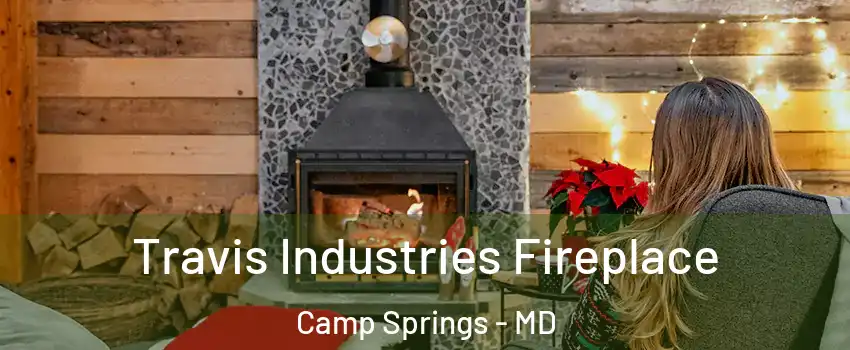  Travis Industries Fireplace Camp Springs - MD
