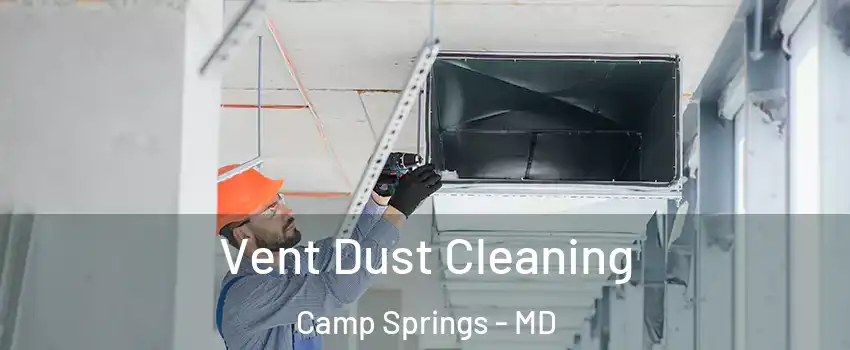  Vent Dust Cleaning Camp Springs - MD