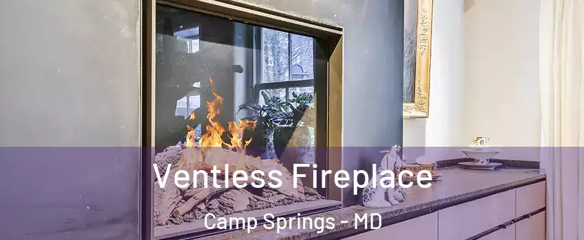  Ventless Fireplace Camp Springs - MD