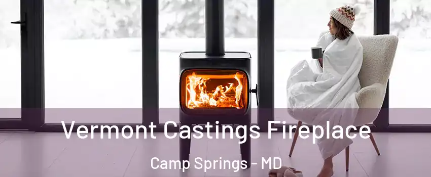  Vermont Castings Fireplace Camp Springs - MD