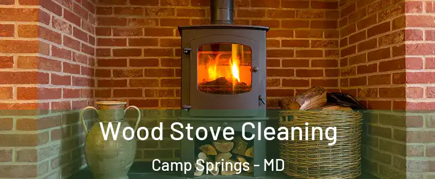  Wood Stove Cleaning Camp Springs - MD