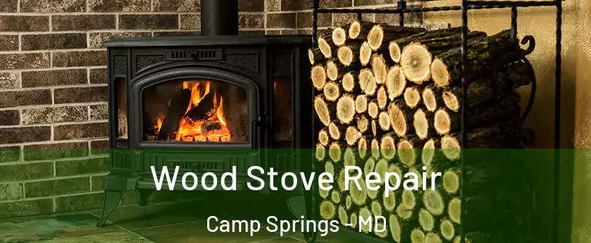  Wood Stove Repair Camp Springs - MD